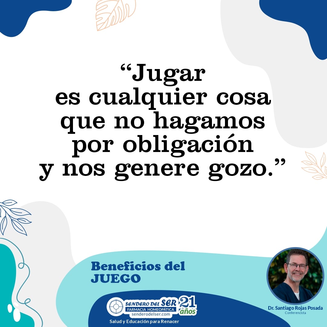 Jugar es cualquier cosa que no hagamos por obligación y nos genere gozo.