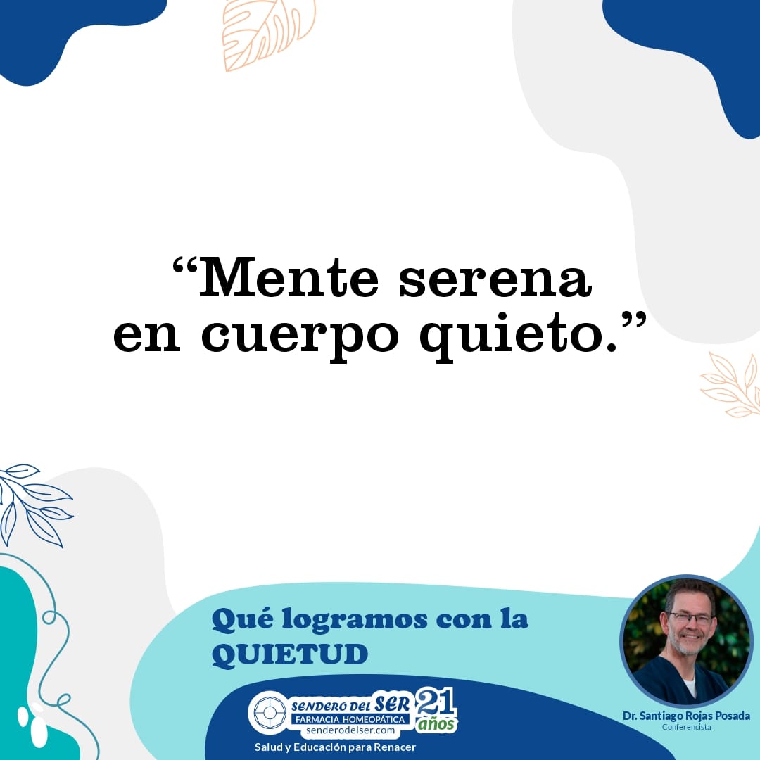 Mente serena en cuerpo quieto.